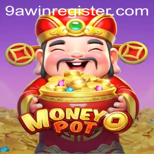 Exploring MoneyPot: A Revolutionary Gaming Experience with 9awin